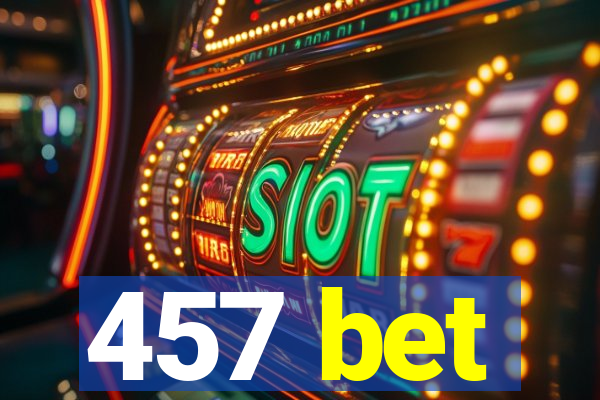 457 bet